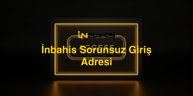 İnbahis Sorunsuz Giriş Adresi