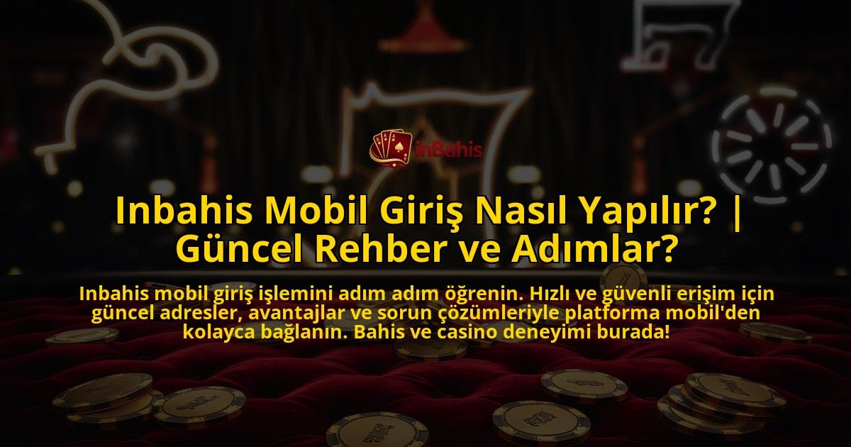 Inbahis-Mobil-Giris-Nasil-Yapilir-Guncel-Rehber-ve-Adimlar-overlay-1769381363.jpg