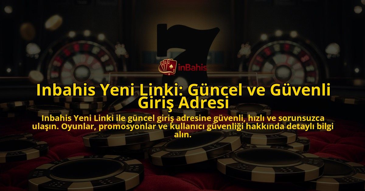 Inbahis-Yeni-Linki-Gncel-ve-Gvenli-Giri-Adresi-overlay-1768156140.jpg